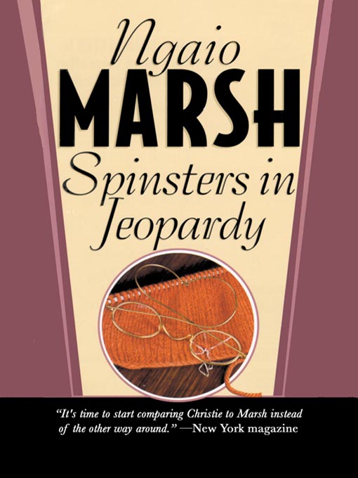 Title details for Spinsters in Jeopardy by Ngaio Marsh - Available